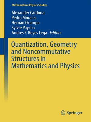 cover image of Quantization, Geometry and Noncommutative Structures in Mathematics and Physics